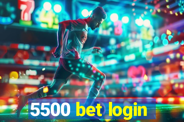 5500 bet login